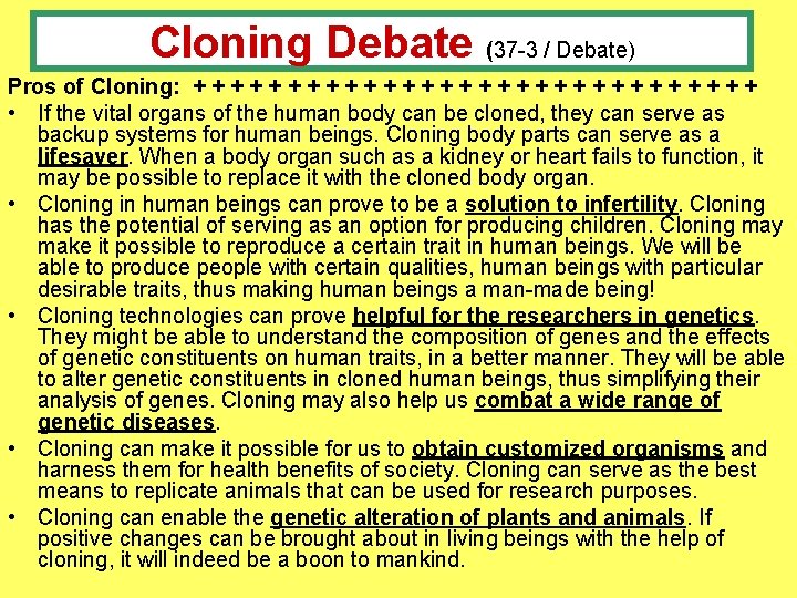 Cloning Debate (37 -3 / Debate) Pros of Cloning: + + + + +