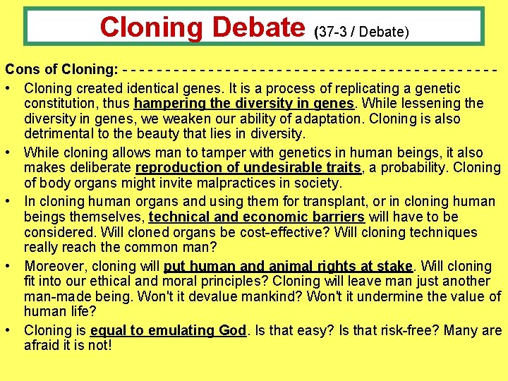 Cloning Debate (37 -3 / Debate) Cons of Cloning: - - - - -