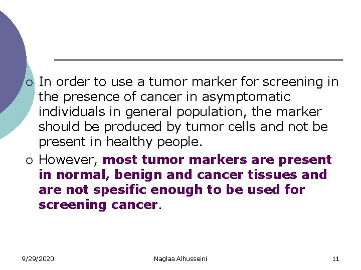 ¡ ¡ In order to use a tumor marker for screening in the presence