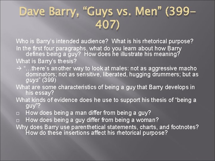 Dave Barry, “Guys vs. Men” (399407) Who is Barry’s intended audience? What is his