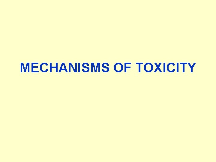 MECHANISMS OF TOXICITY 