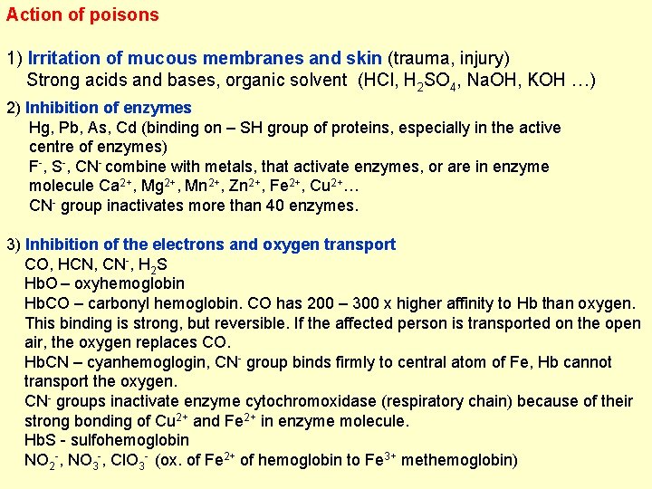 Action of poisons 1) Irritation of mucous membranes and skin (trauma, injury) Strong acids