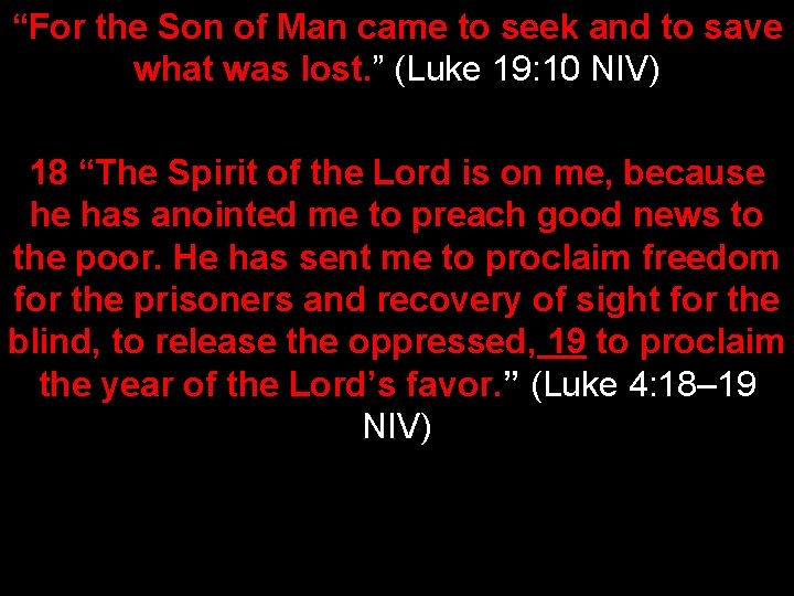 “For the Son of Man came to seek and to save what was lost.