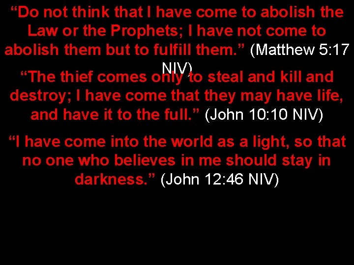 “Do not think that I have come to abolish the Law or the Prophets;