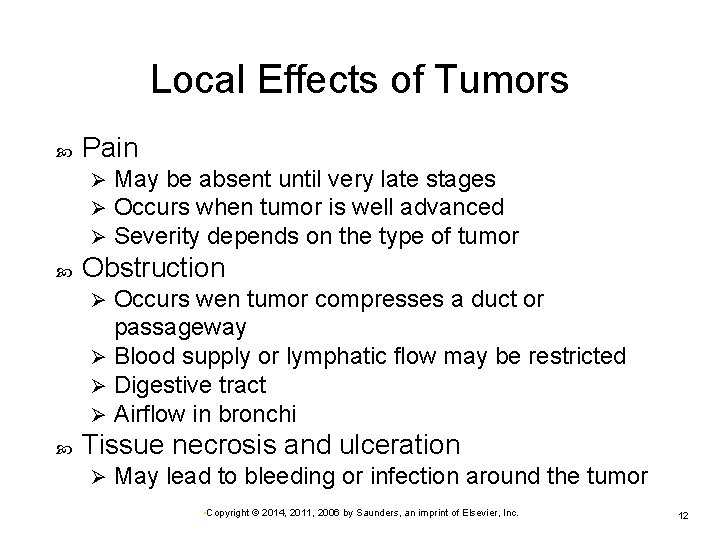 Local Effects of Tumors Pain Ø Ø Ø May be absent until very late Local Effects of Tumors Pain Ø Ø Ø May be absent until very late