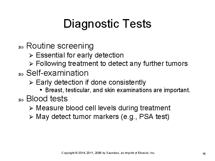 Diagnostic Tests Routine screening Ø Ø Self-examination Ø Essential for early detection Following treatment Diagnostic Tests Routine screening Ø Ø Self-examination Ø Essential for early detection Following treatment