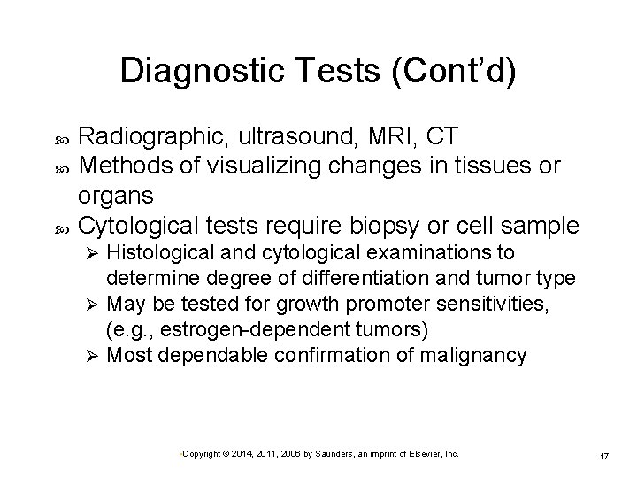 Diagnostic Tests (Cont’d) Radiographic, ultrasound, MRI, CT Methods of visualizing changes in tissues or Diagnostic Tests (Cont’d) Radiographic, ultrasound, MRI, CT Methods of visualizing changes in tissues or