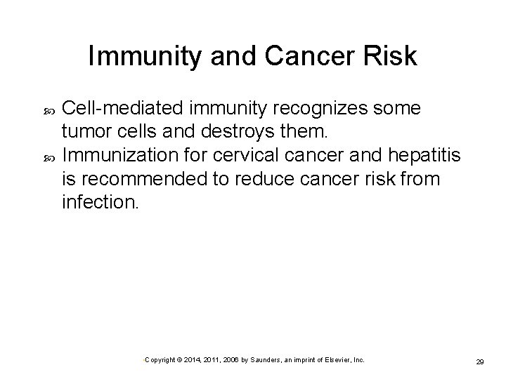 Immunity and Cancer Risk Cell-mediated immunity recognizes some tumor cells and destroys them. Immunization Immunity and Cancer Risk Cell-mediated immunity recognizes some tumor cells and destroys them. Immunization