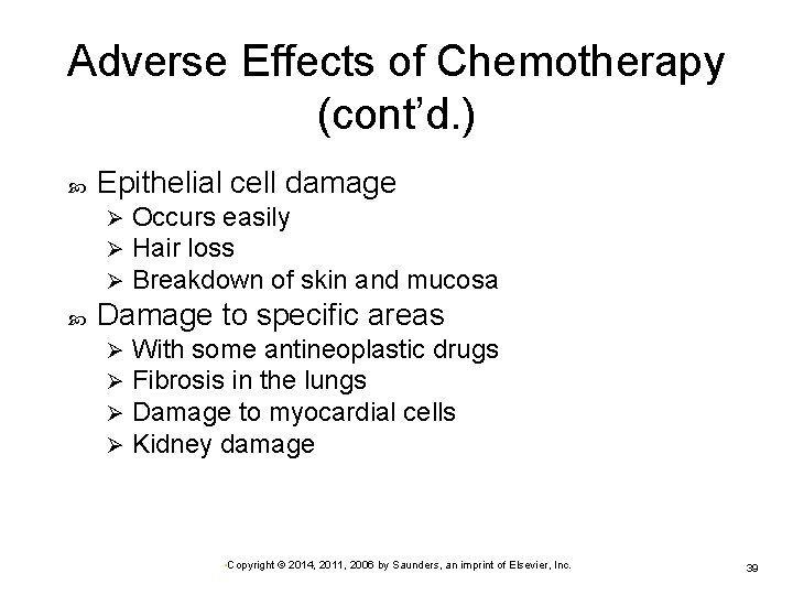 Adverse Effects of Chemotherapy (cont’d. ) Epithelial cell damage Ø Ø Ø Occurs easily Adverse Effects of Chemotherapy (cont’d. ) Epithelial cell damage Ø Ø Ø Occurs easily