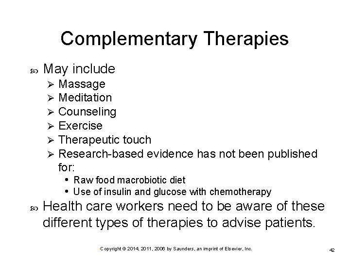 Complementary Therapies May include Ø Ø Ø Massage Meditation Counseling Exercise Therapeutic touch Research-based Complementary Therapies May include Ø Ø Ø Massage Meditation Counseling Exercise Therapeutic touch Research-based