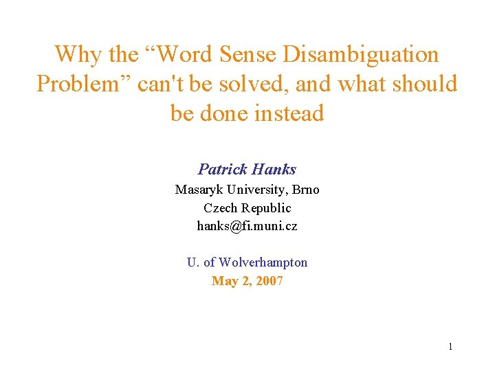 Why the “Word Sense Disambiguation Problem” can't be solved, and what should be done
