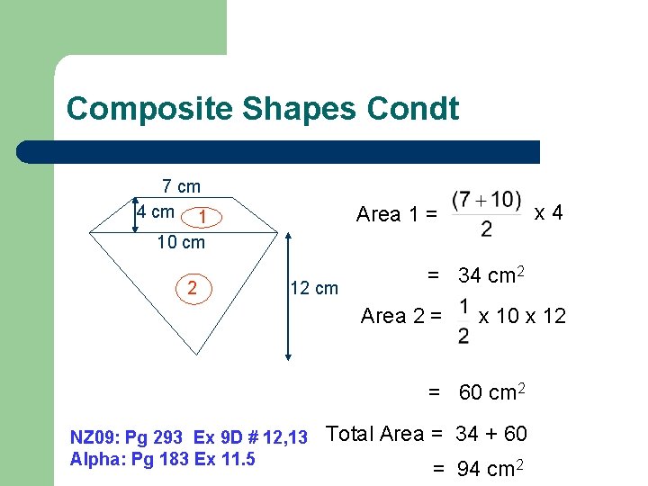 Composite Shapes Condt 7 cm 4 cm 1 x 4 Area 1 = 10