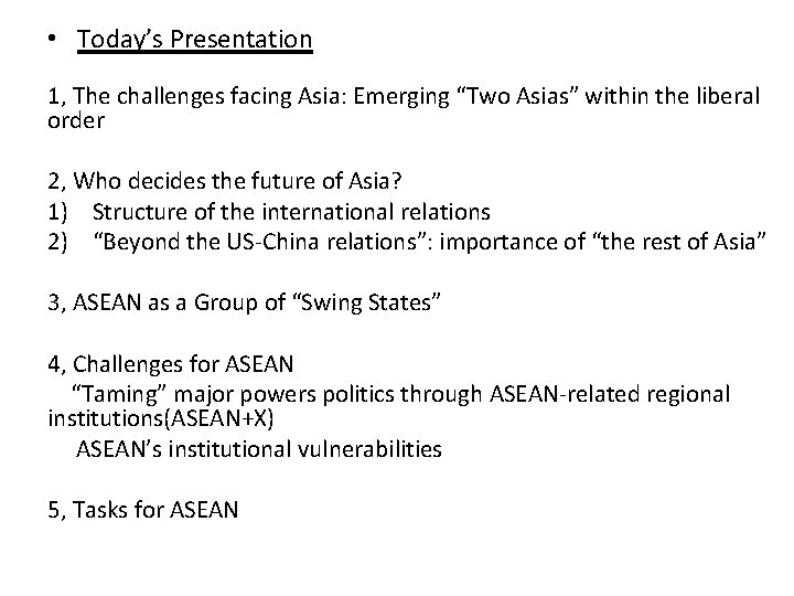  • Today’s Presentation 1, The challenges facing Asia: Emerging “Two Asias” within the