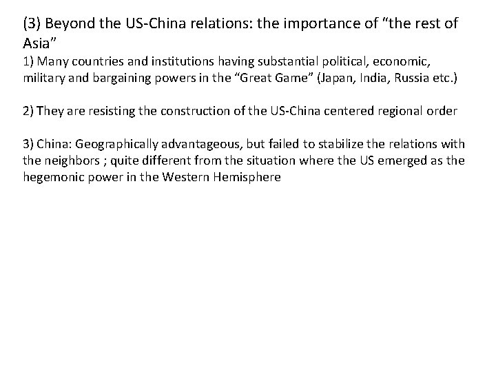 (3) Beyond the US-China relations: the importance of “the rest of Asia” 1) Many