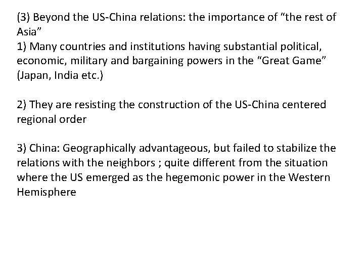 (3) Beyond the US-China relations: the importance of “the rest of Asia” 1) Many