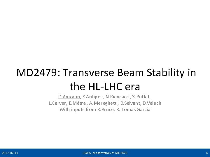  MD 2479: Transverse Beam Stability in the HL-LHC era D. Amorim, S. Antipov,