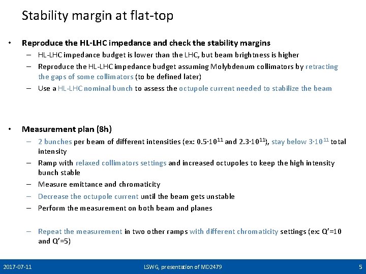 Stability margin at flat-top • Reproduce the HL-LHC impedance and check the stability margins