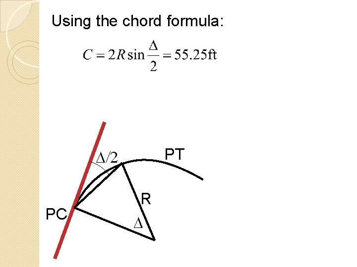 Using the chord formula: PT D/2 PC R D 