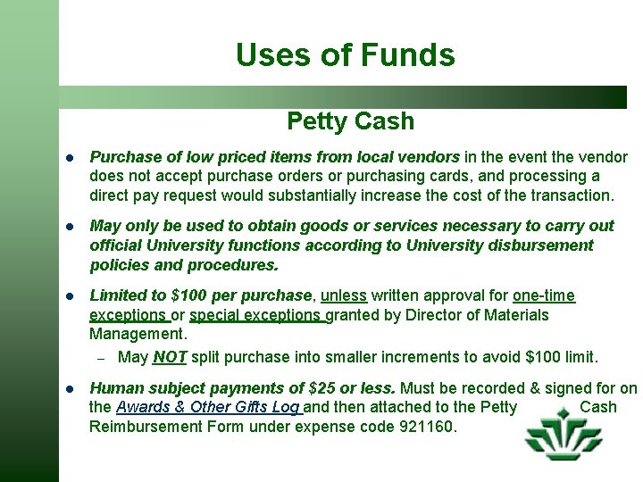 Uses of Funds Petty Cash l Purchase of low priced items from local vendors