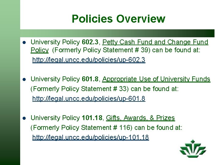 Policies Overview l University Policy 602. 3, Petty Cash Fund and Change Fund Policy