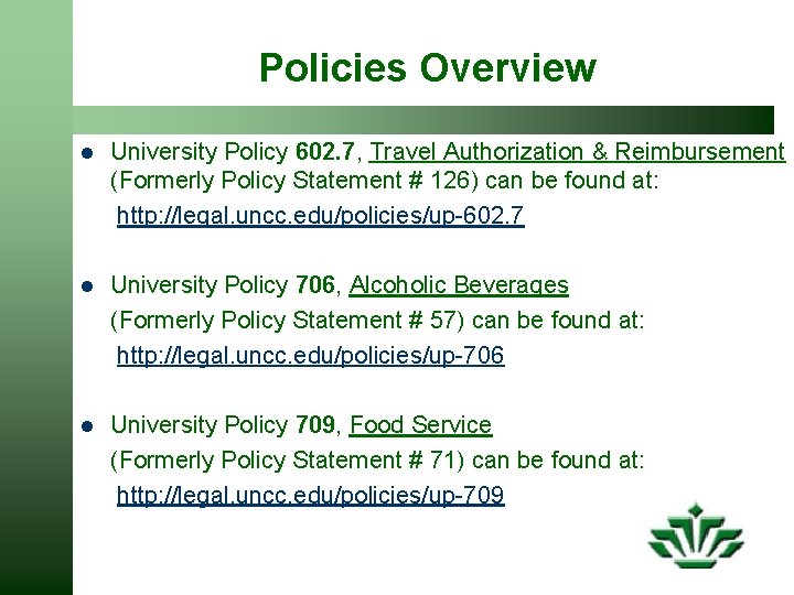 Policies Overview l University Policy 602. 7, Travel Authorization & Reimbursement (Formerly Policy Statement
