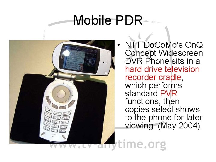 Mobile PDR • NTT Do. Co. Mo's On. Q Concept Widescreen DVR Phone sits