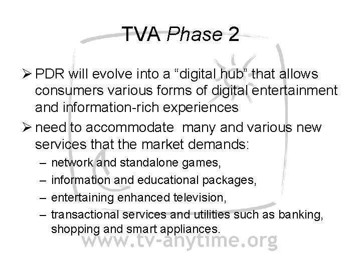 TVA Phase 2 Ø PDR will evolve into a “digital hub” that allows consumers