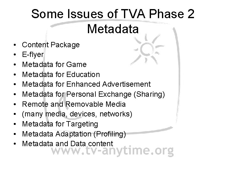 Some Issues of TVA Phase 2 Metadata • • • Content Package E-flyer Metadata