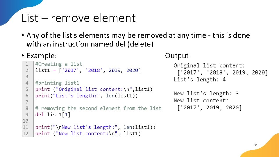 List – remove element • Any of the list's elements may be removed at