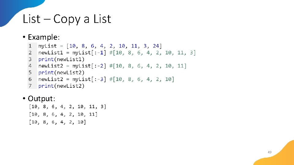 List – Copy a List • Example: • Output: 49 