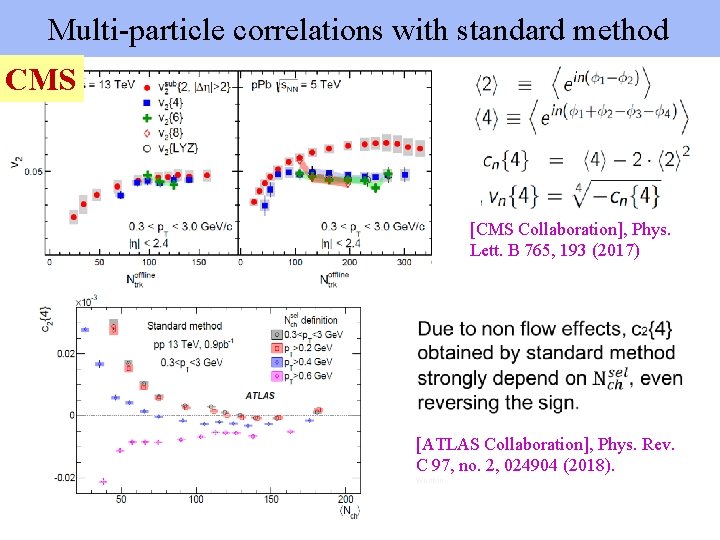 Multi-particle correlations with standard method CMS [CMS Collaboration], Phys. Lett. B 765, 193 (2017)