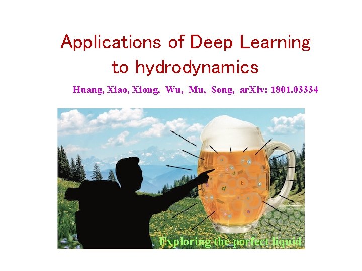 Applications of Deep Learning to hydrodynamics Huang, Xiao, Xiong, Wu, Mu, Song, ar. Xiv: