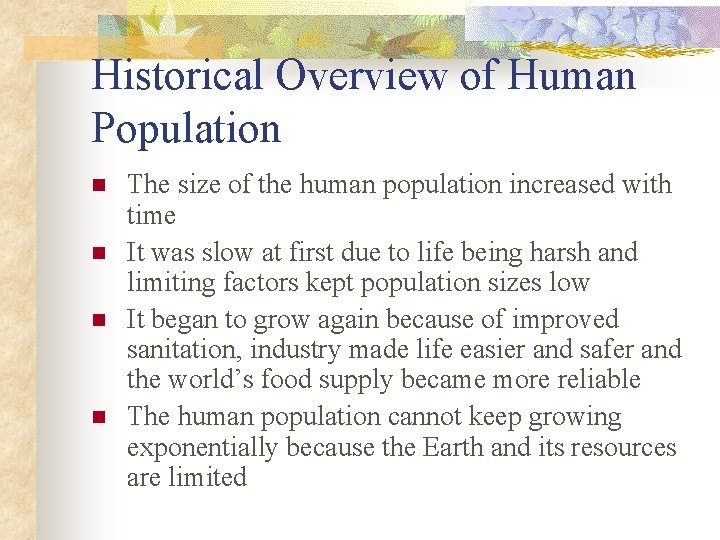 Historical Overview of Human Population n n The size of the human population increased