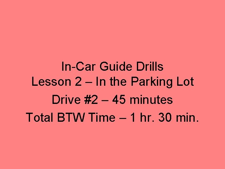 In-Car Guide Drills Lesson 2 – In the Parking Lot Drive #2 – 45