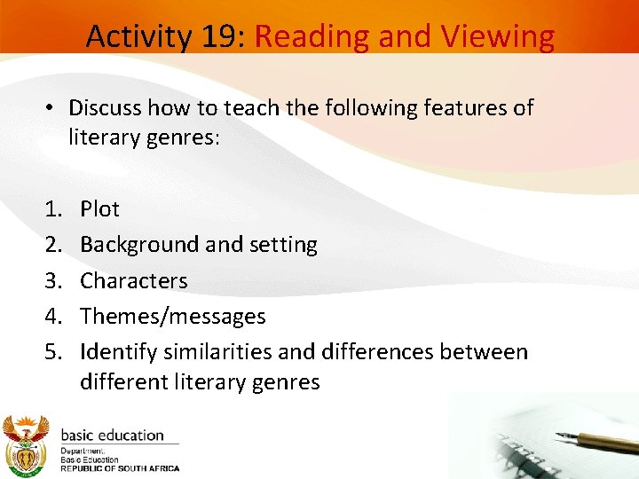 Activity 19: Reading and Viewing • Discuss how to teach the following features of