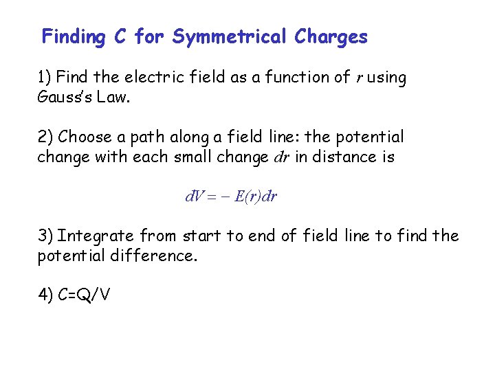 Finding C for Symmetrical Charges 1) Find the electric field as a function of