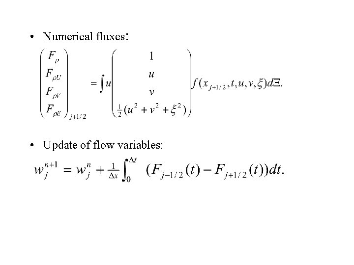  • Numerical fluxes: • Update of flow variables: 