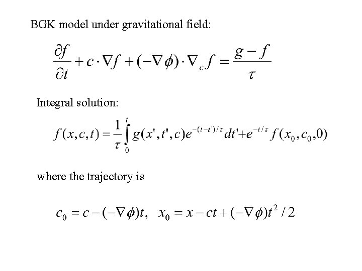 BGK model under gravitational field: Integral solution: where the trajectory is 