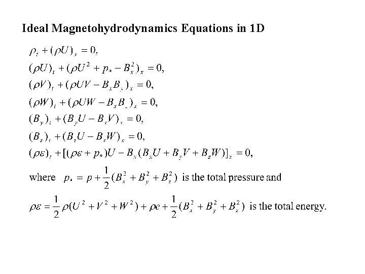 Ideal Magnetohydrodynamics Equations in 1 D 