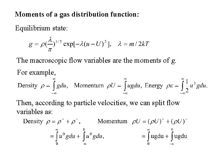 Moments of a gas distribution function: Equilibrium state: The macroscopic flow variables are the