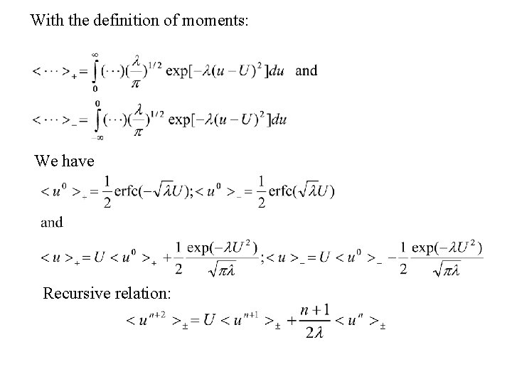 With the definition of moments: We have Recursive relation: 