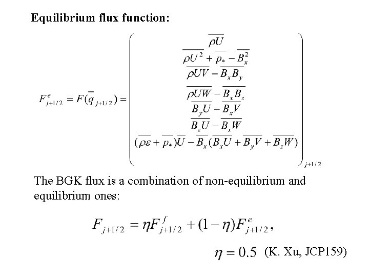 Equilibrium flux function: The BGK flux is a combination of non-equilibrium and equilibrium ones: