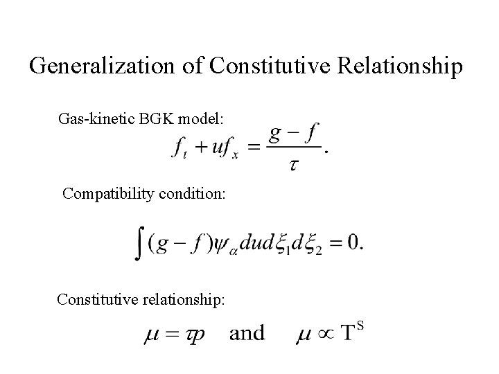 Generalization of Constitutive Relationship Gas-kinetic BGK model: Compatibility condition: Constitutive relationship: 