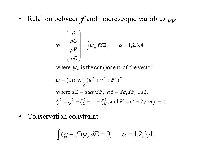  • Relation between and macroscopic variables • Conservation constraint 