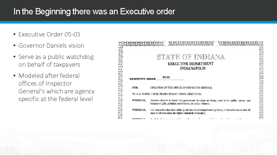 In the Beginning there was an Executive order • Executive Order 05 -03 •