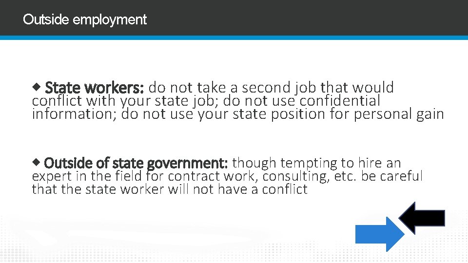 Outside employment State workers: do not take a second job that would conflict with Outside employment State workers: do not take a second job that would conflict with