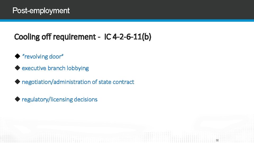 Post-employment Cooling off requirement - IC 4 -2 -6 -11(b) “revolving door” executive branch