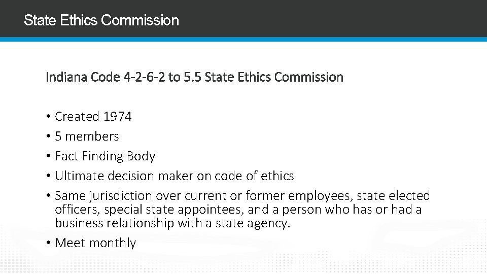 State Ethics Commission Indiana Code 4 -2 -6 -2 to 5. 5 State Ethics