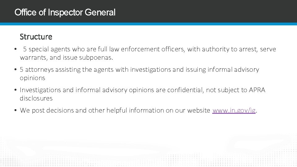 Office of Inspector General Structure • 5 special agents who are full law enforcement