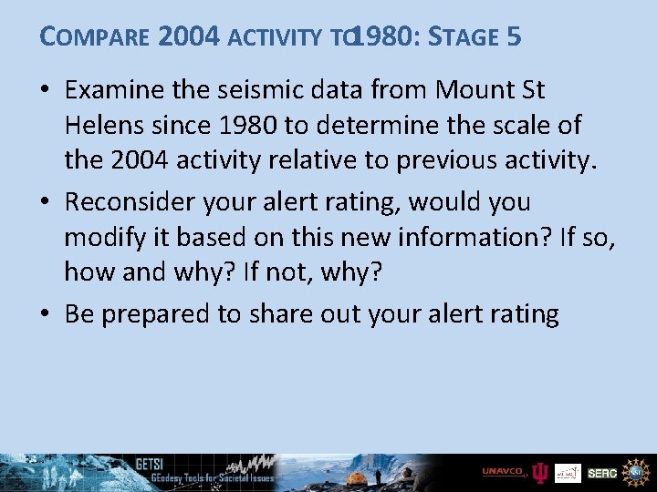 COMPARE 2004 ACTIVITY TO 1980: STAGE 5 • Examine the seismic data from Mount